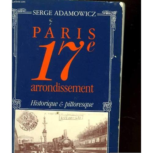 Paris 17° Arrondissement Historique Et Pittoresque