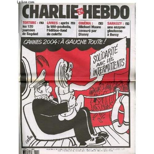 Charlie Hebdo N°621 - Cannes 2004 : A Gauche Toute ! Solidarite Avec Les Intermittents