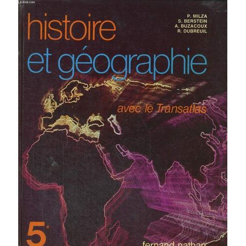 Histoire, Geographie 5e.  Avec Le Transatlas. Collection Dirigee Par P. Milza Et S. Berstein.