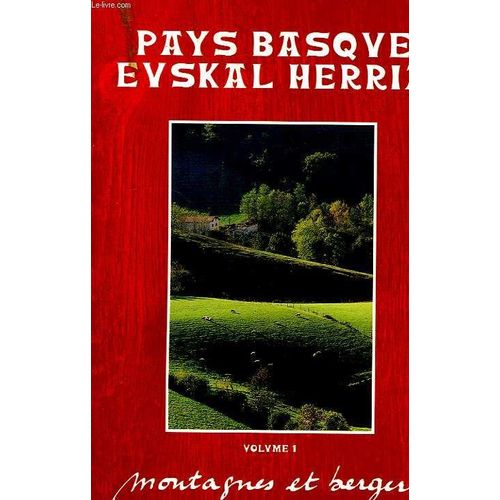 Pays Basque, Euskal Herria, Vol. 1, Montagnes Et Bergers