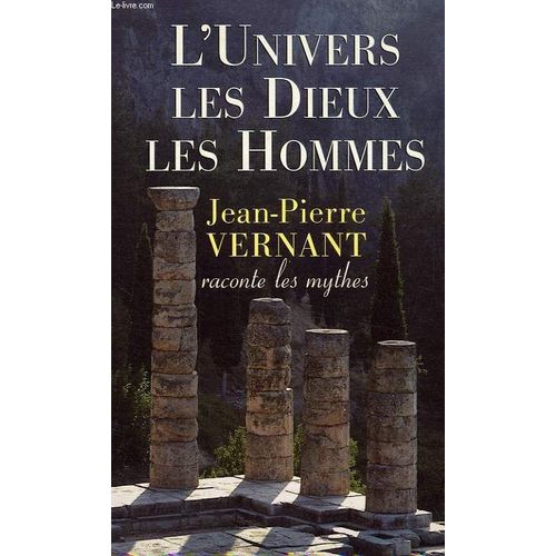 L'univers, Les Dieux, Les Hommes