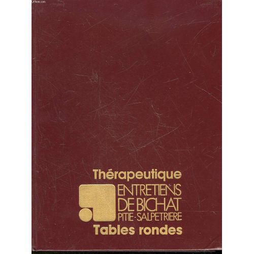 Entretiens De Bichat Pitie-Salpetriere - Therapeutique - Tables Rondes