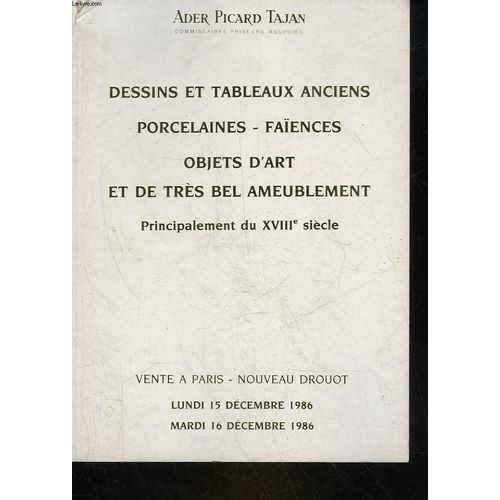 1 Catalogue De Ventes Au Encheres - Dessins Et Tableaux Anciens, Porcelaines, Faiences, Objets D'art Et De Tres Bel Ameublement - Principalement Du 18° Siecle