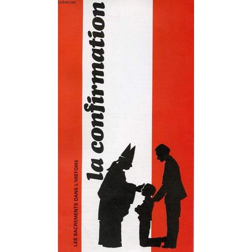 Les Sacrements Dans L'histoire - La Confirmation