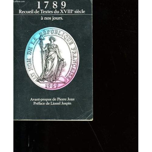 1789. Recueil De Textes Et Documents Du Xviii Ème Siecle A Nos Jours.