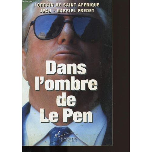 Dans L'ombre De Le Pen.