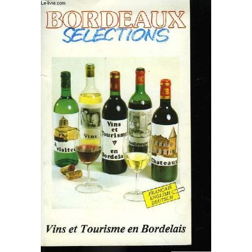 Bordeaux Sélections. Vins Et Tourisme En Bordelais.