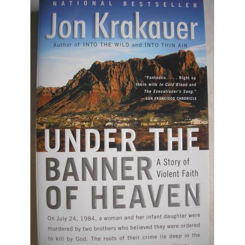 Under The Banner Of Heaven : A Story Of Violent Faith