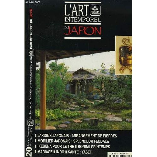 L'art Intemporel Du Japon N°20 : Jardins : Arrangement De Pierres. Mobilier Japonais : L'âge De La Splendeur Féodame. Sashiko. Mariage. Symboles : Tomoe Et Manji. Ikebana Chinois : ...