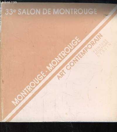 33e Salon De Montrouge. Montrouge - Montrouge 1920 - 1960. Art Cont...