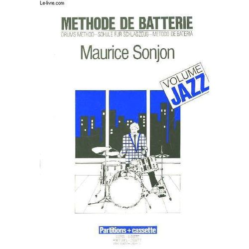 Méthode De Batterie. Drums Method, Schule Fur Schlagzeug. Metodo De Bateria. Volume Jazz. Sans La Cassette.