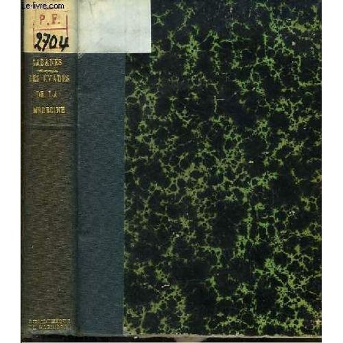 Les Evadés De La Médecine. Th. Renaudot, Claude Perrault, Denis Papin, Goldsmith, Arbuthnot, Locke, Daubenton, Lamarck, Berthollet, Pilatre, J.B. Salle, Louis Véron, G. Planche, Louis ...