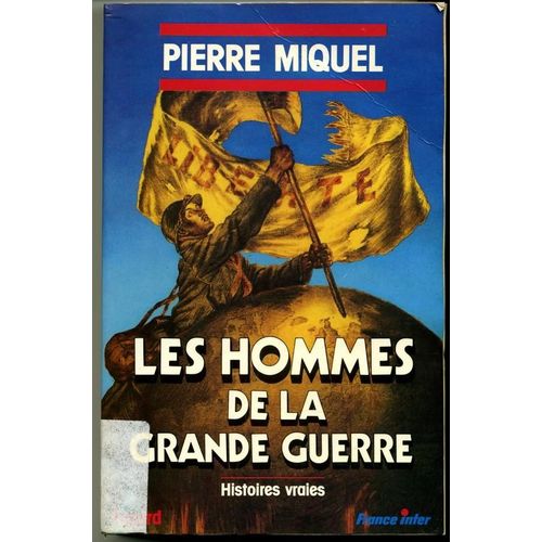 Les Hommes De La Grande Guerre Histoires Vraies