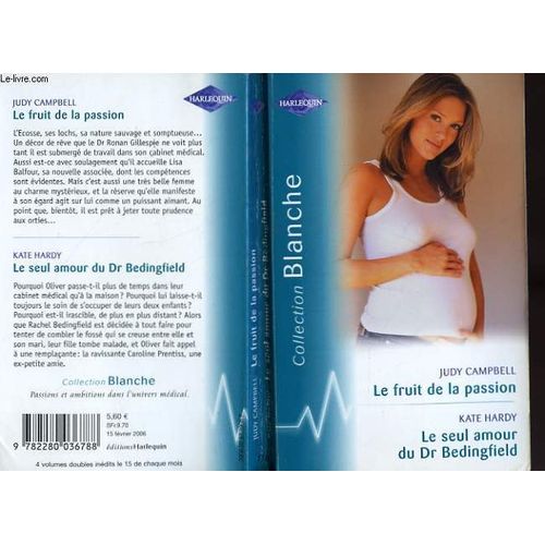 Le Fruit De La Passion Suivi De Le Seul Amour Du Dr Bedingfield (The Pregnant Gp - Their Very Special Marriage)