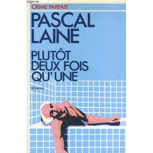 Plutot Deux Fois Qu'une