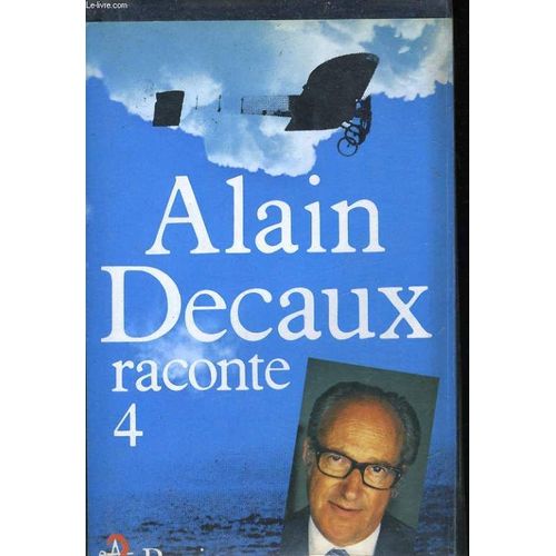 Alain Decaux Raconte, Tome 4