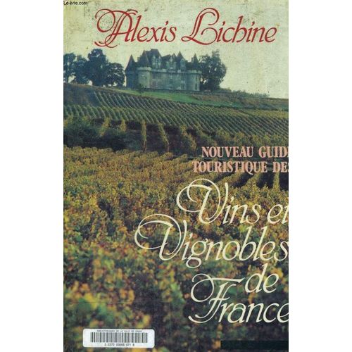 Nouveau Guide Touristique Des Vins Et Vignobles De France.
