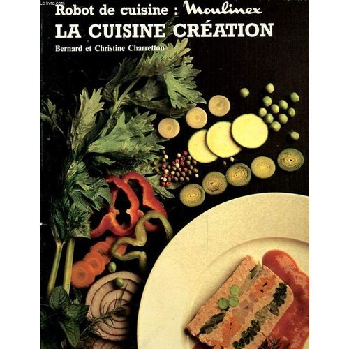Robot De Cuisine : Moulinex - La Cuisine Creation