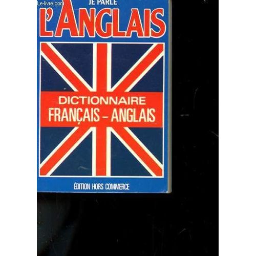 Dictionnaire Francais-Anglais - Je Parle L'anglais