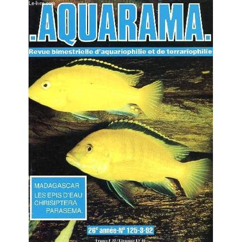 Aquarama N°125/3 Madagascar Les Epis D'eau Chrisiptera Parasema - 26e Annee : Tetras Fantomes / Les Varietes De Apistogramma Linkei / Les Epis D'eau / Seaclim / Les Tortues En Berry / ...