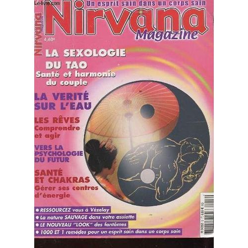 Nirvana Magazine. N°3.  Avril Mai 2003. La Sexologie Du Tao. Sante Et Harmonie Du Couple. La Verite Sur L'eau. Les Reves: Comprendre Et Agir. Vers La Psychologie Du Futur. Sante Et Chakras: ...