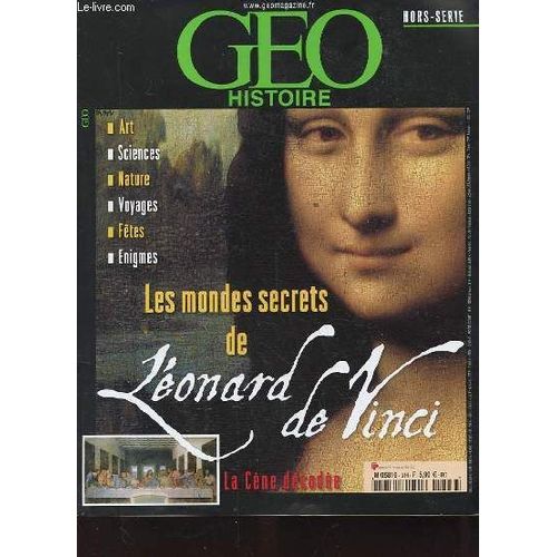 Geomagazine. Geo Histoire. Hors Serie. Les Mondes Des Secrets Du Leonard De Vinci. La Cene Decodee.