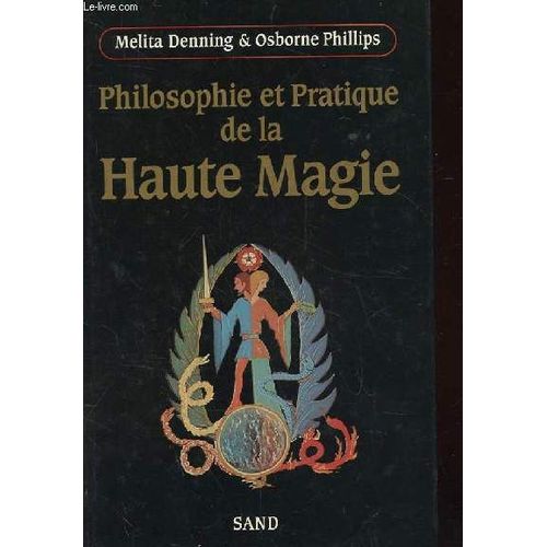 Philosophie Et Pratique De La Haute Magie
