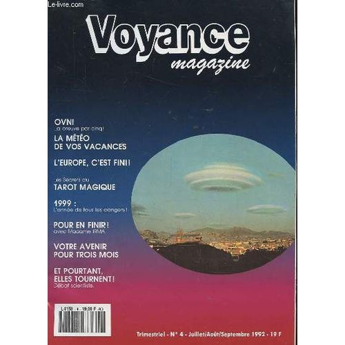 Voyance Magazine. N°4. Juil/Aout/Sept 1992. Ovni: La Preuve Par Cinq. La Meteo De Vos Vacances. Les Secrets Du Tarot Magique. 1999: L'annee De Tous Les Dangers. Pour En Finir! Votre Avenir ...
