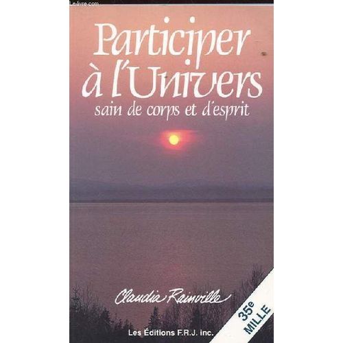 Participer A L'univers. Sain De Corps Et D'esprit. Reimpression De L'edition De 1989.