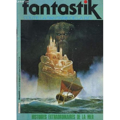 Fantastik Toute La Fantaisie De La B.D N°4 : Histoire Extraoridinaires De La Mer : Le Hachoir, Le Monstre De Pepper Bay, Univers Du Fantastique, Mascarade En Mer, Les Épées Du Ciel, Le ...