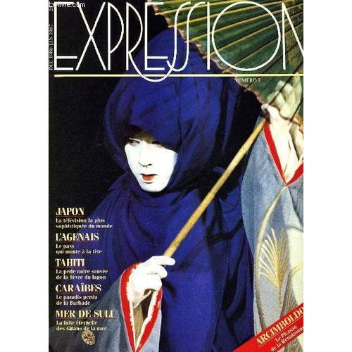 Expression N°2 De Décembre À Janvier : Japon La Télévision La Plus Sophistiquée Du Monde, L'agenais Le Pays Qui Monte À La Tête, Tahiti La Perle Noire Sauvée De La Fièvre Du Lagon, Caraïbes ...