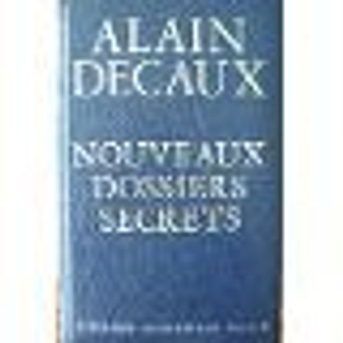 Nouveaux Dossiers Secrets : -Raspoutine. Operation Himmler. Paix Anglaise En 1940? Mort De Jean Chiappe. Les Faussaires De Hitler. Docteur Sorge. Pearl Harbor. Katyn. Franco A-T-Il Livre ...