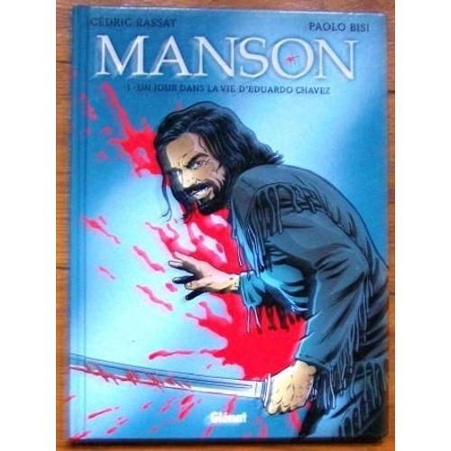 Manson - Tome 1 - Un Jour Dans La Vie D'eduardo Chavez