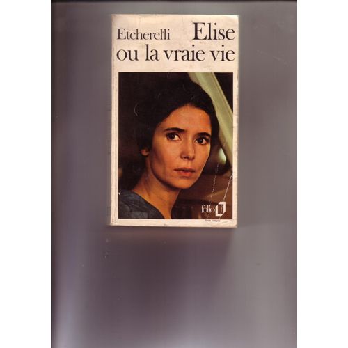 Elise Ou La Vraie Vie Elise Ou La Vraie Vie