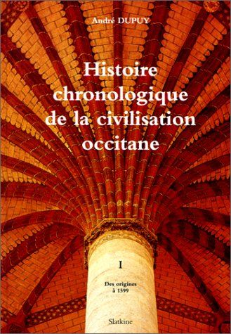 Couverture de Histoire chronologique de la civilisation occitane I - Des origines à 1599 (D)