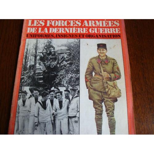 Les Forces Armées De La Dernière Guerre; Uniformes, Insignes Et Organisation. N°3