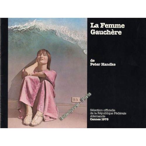 Dossier De Presse Femme Gauchere (La) - Réalisé En 1978 Par Peter Handke Avec Edith Clever, Bruno Ganz