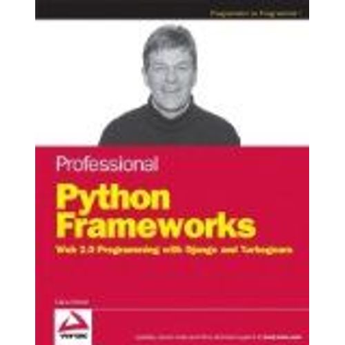 Professional Python Frameworks: Web 2.0 Programming With Django And Turbogears