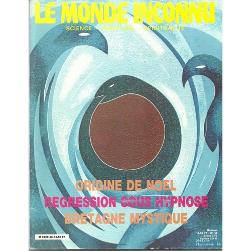 Le Monde Inconnu  N° 45 : Origine De Noël - Régression Sous Hypnose - Bretagne Mystique