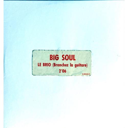 Big Soul Cd Single Special Radio Le Brio (Branchez La Guitare)