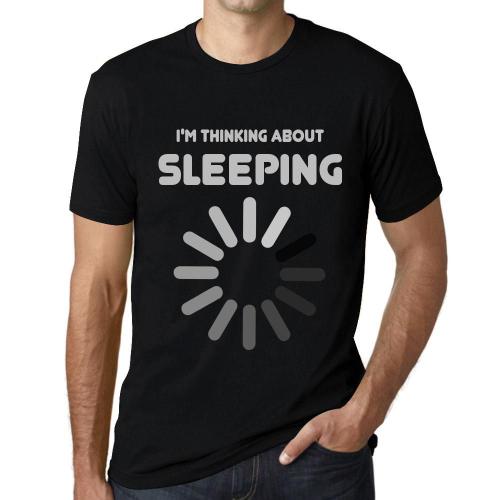 Homme Tee-Shirt Je Pense À Dormir - I'm Thinking About Sleeping - T-Shirt Graphique Éco-Responsable Vintage Cadeau Nouveauté