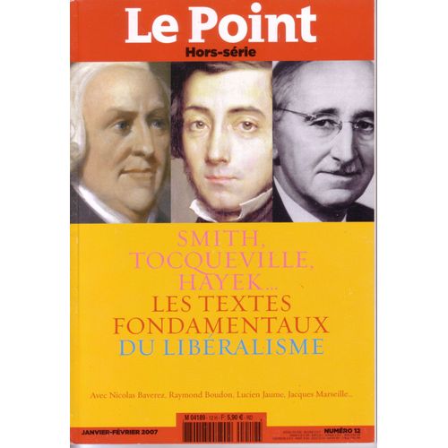 Les Textes Fondamentaux Du Libéralisme/  Le Point/ Hors-Série Hors-Série N° 12 : Les Textes Fondamentaux Du Libéralisme