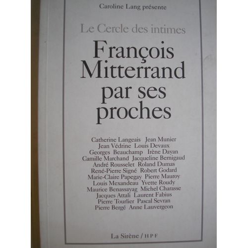 Le Cercle Des Intimes - François Mitterrand Par Ses Proches