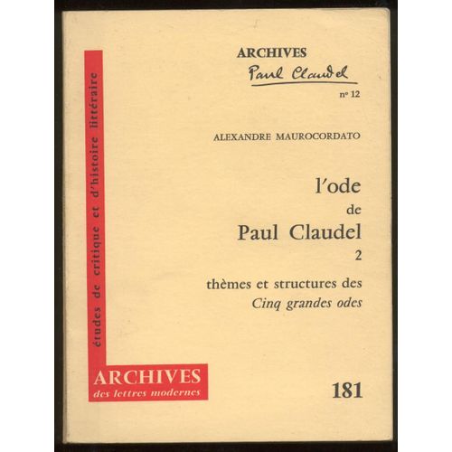 L'ode De Paul Claudel - 2 - Thèmes Et Structures Des Cinq Grandes Odes