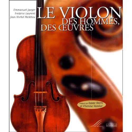 Le Violon, Des Hommes, Des Oeuvres