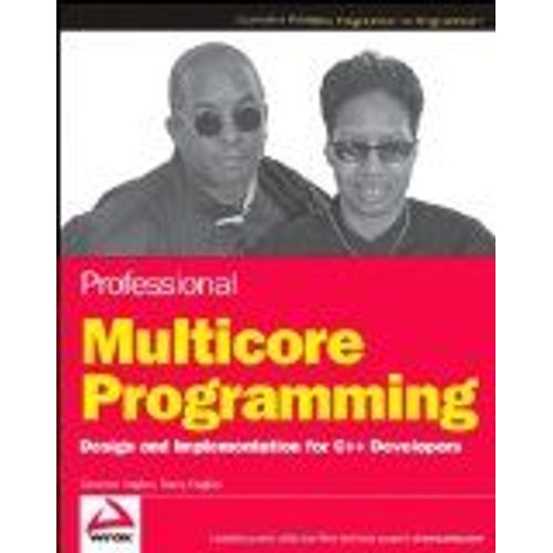 Professional Multicore Programming: Design And Implementation For C++ Developers
