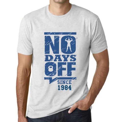 Homme Tee-Shirt Aucun Jour De Congé Depuis 1984 - No Days Off Since 1984 - 40 Ans T-Shirt Graphique Idée Cadeau 40e Anniversaire Vintage Année 1984 Nouveauté