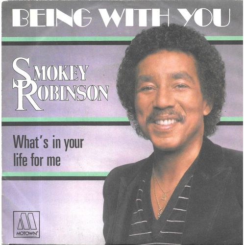 Smokey Robinson : Being With You / What S In Your Life For Me [Vinyle 45 Tours 7"] 1981