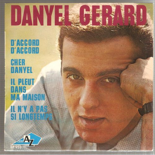 D'accord D'accord / Cher Danyel / Il Pleut Dans Ma Maison / Il N'y A Pas Si Longtemps