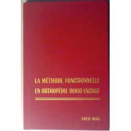 La Méthode Fonctionnelle En Orthopédie Dento-Faciale